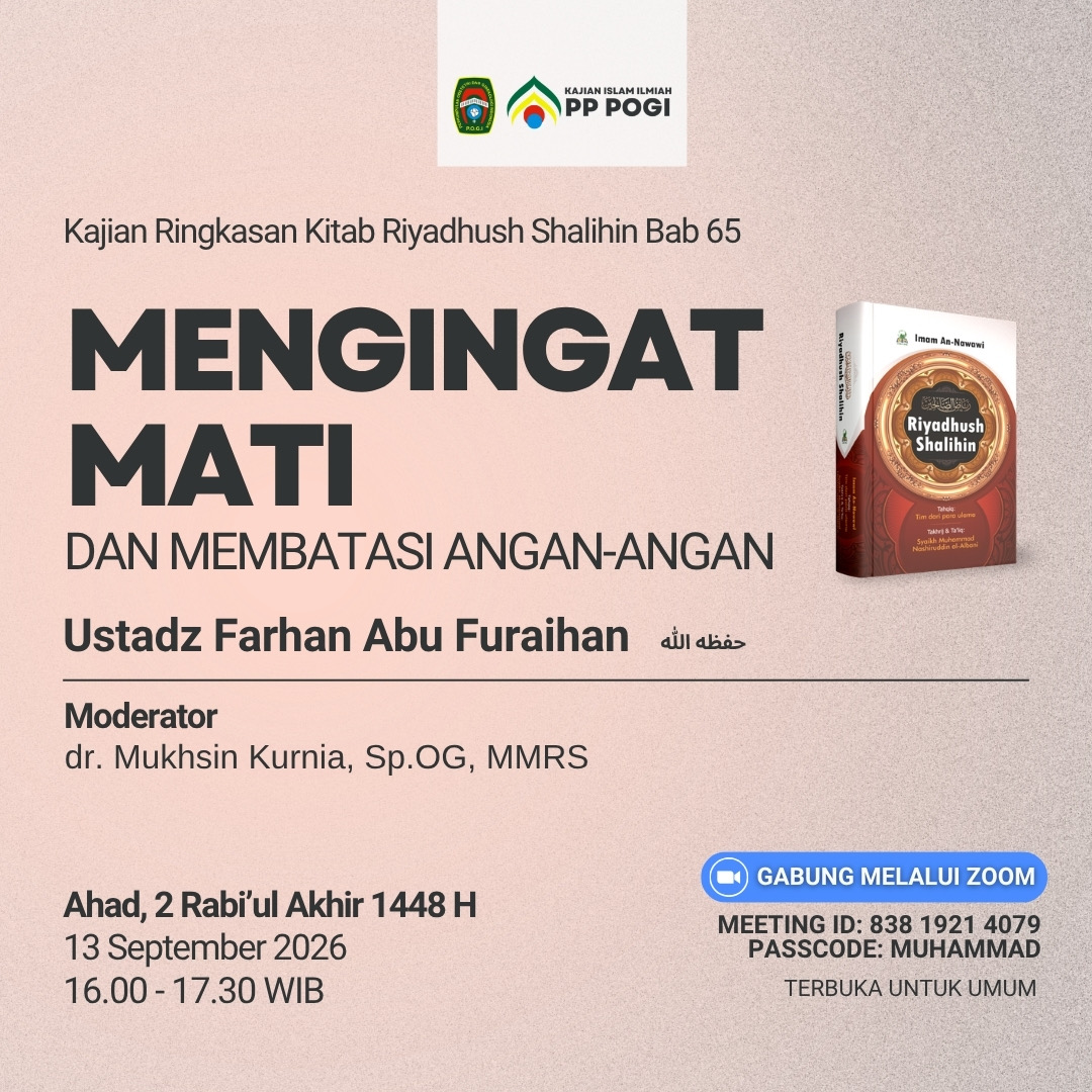 Kajian Islam Ilmiah PP POGI: Mengingat Mati dan Membatasi Angan - Angan